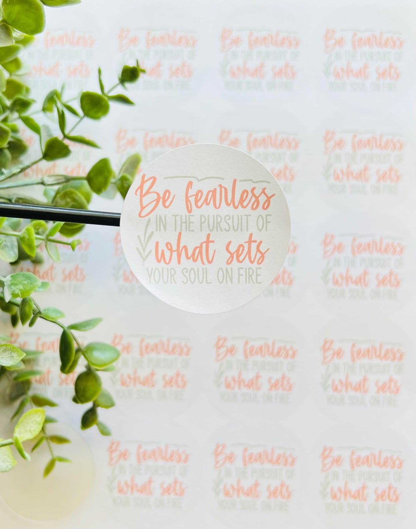 #07 Be Fearless in the pursuit of what sets your soul on fire - 2 inch circles