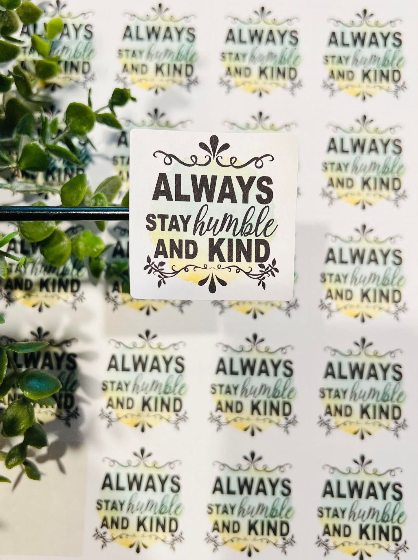 #150 Always stay humble and kind 2x2