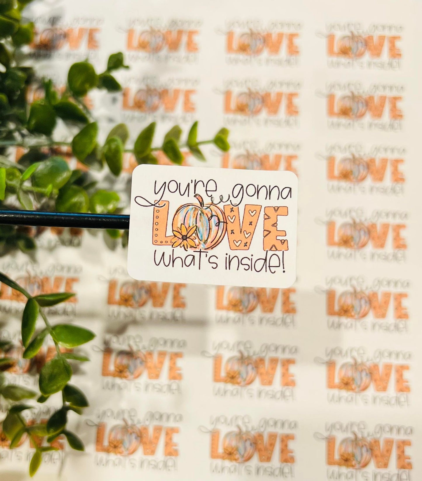 #188 You're gonna love whats inside - Fall 1.75x1.25