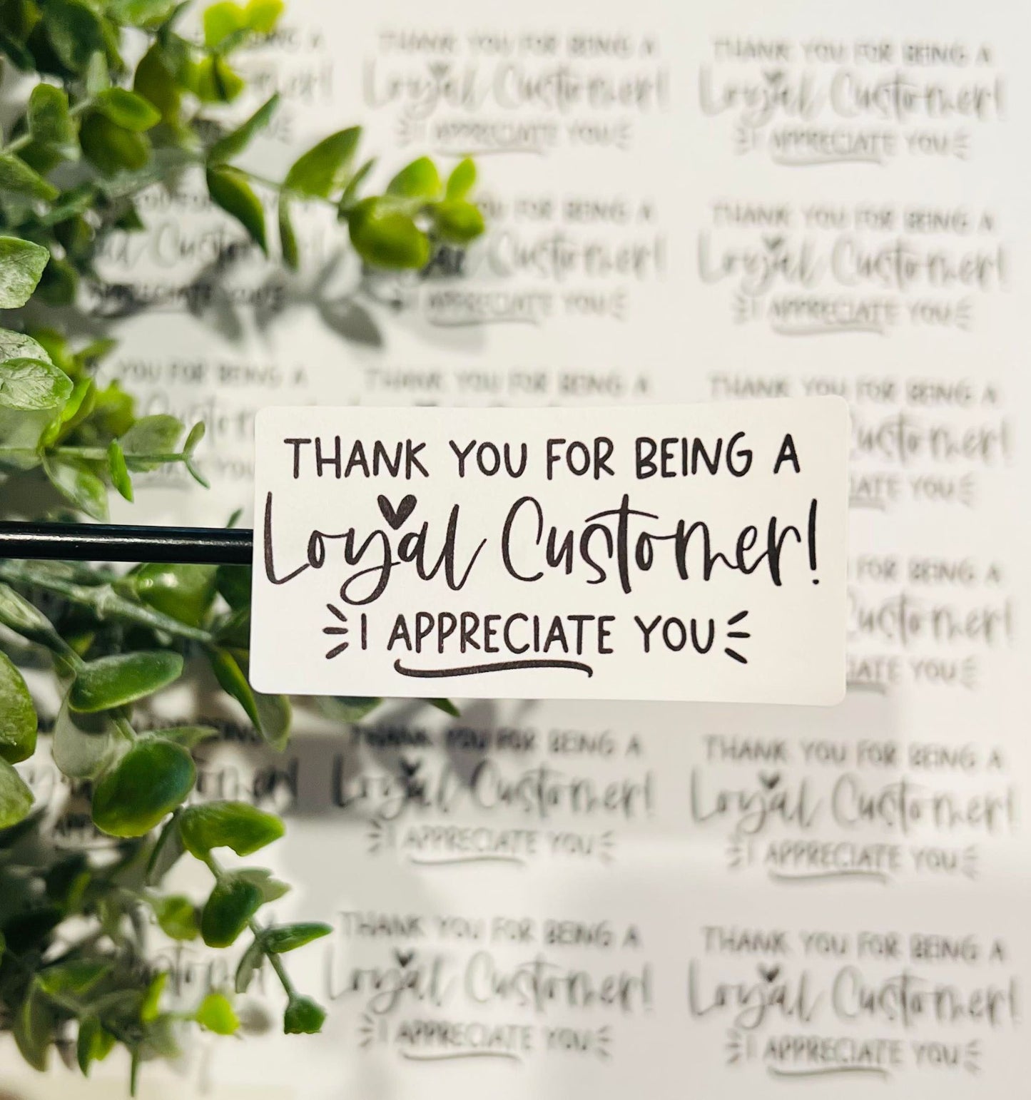 #22 thank you for being a loyal customer i appreciate you 2.5x1.25