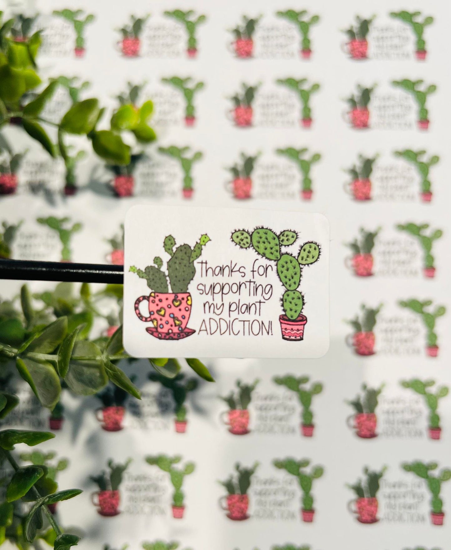 #229 Thanks for supporting my plant addiction 1.75x1.25