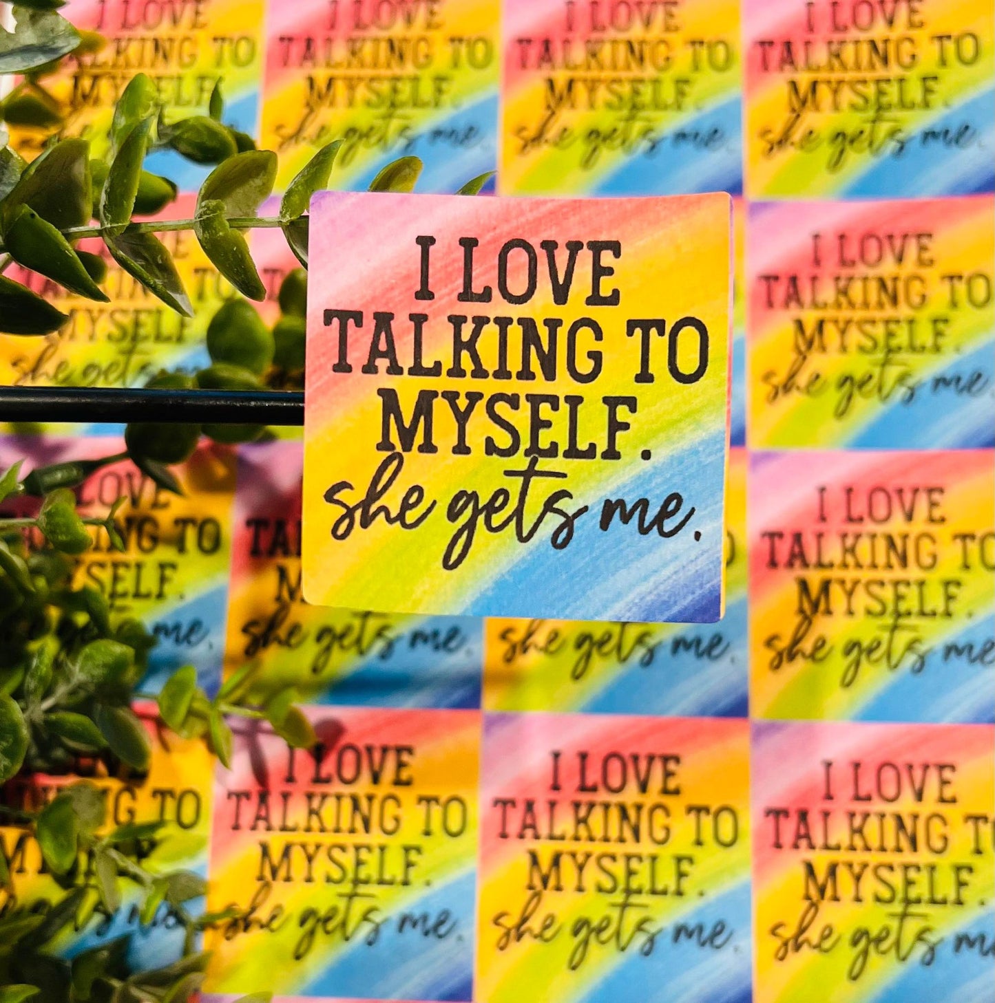 #285 i love talking to myself she gets me 2x2