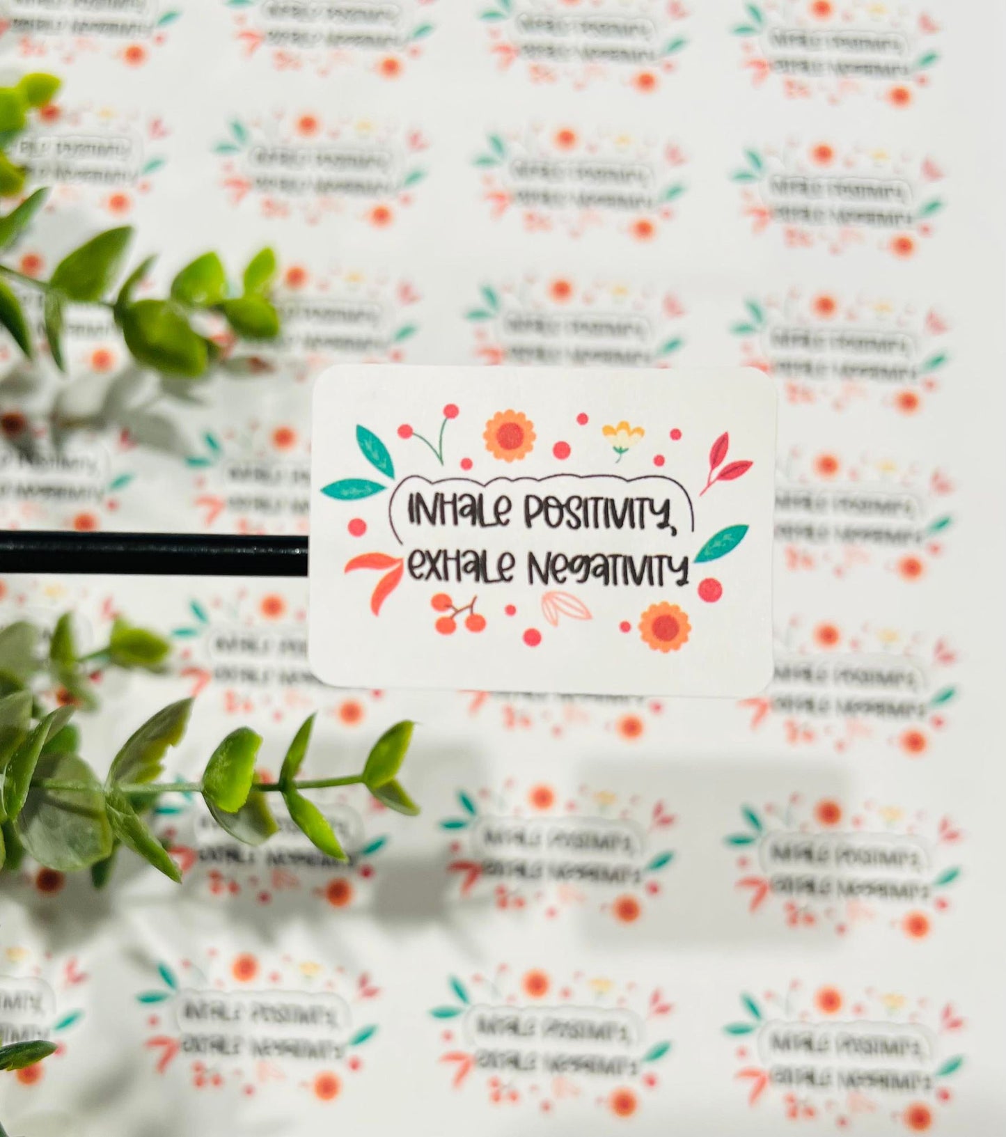 #306 inhale positivity exhale negativity 1.75x1