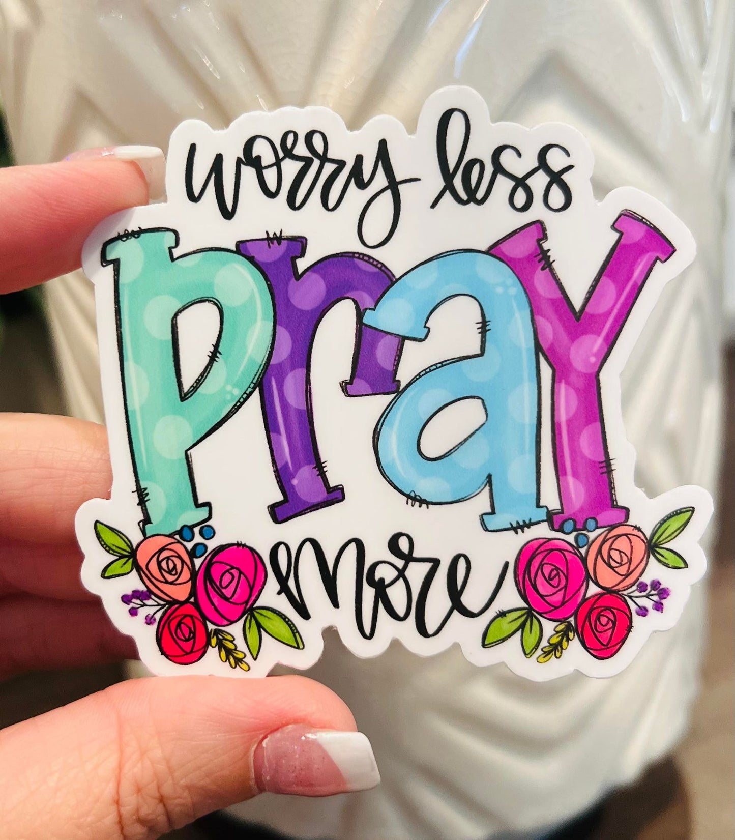 #21 Worry Less Pray More Vinyl Sticker