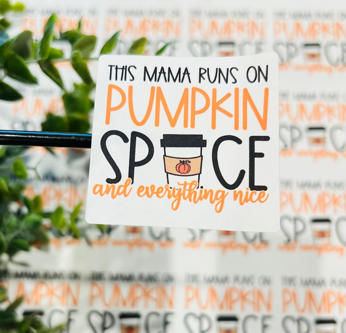 #327 this mama runs on pumpkin spice 2x2