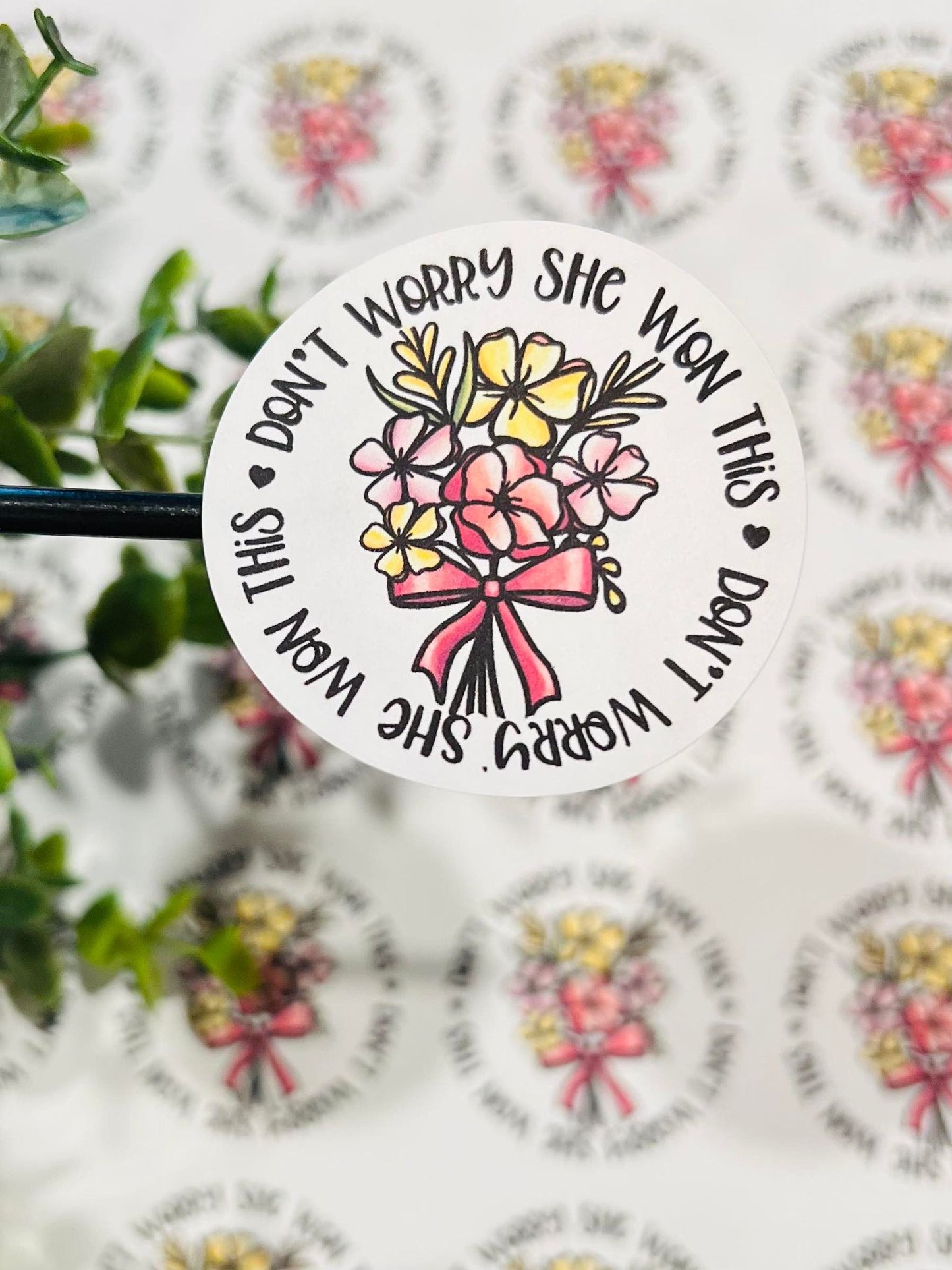 #349 Dont worry she won this 2 inch circle