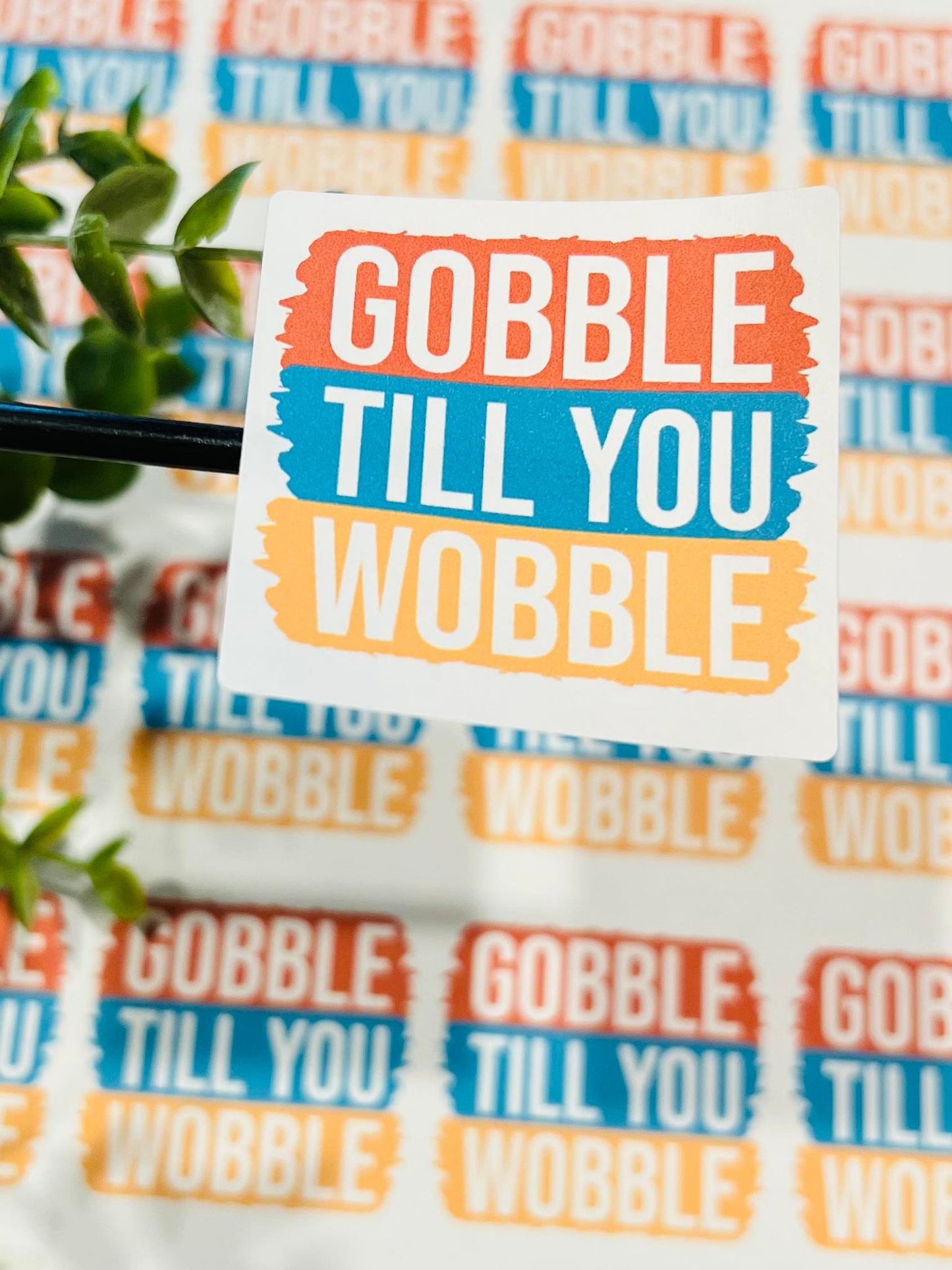 #355 Gobble till you wobble 2x2