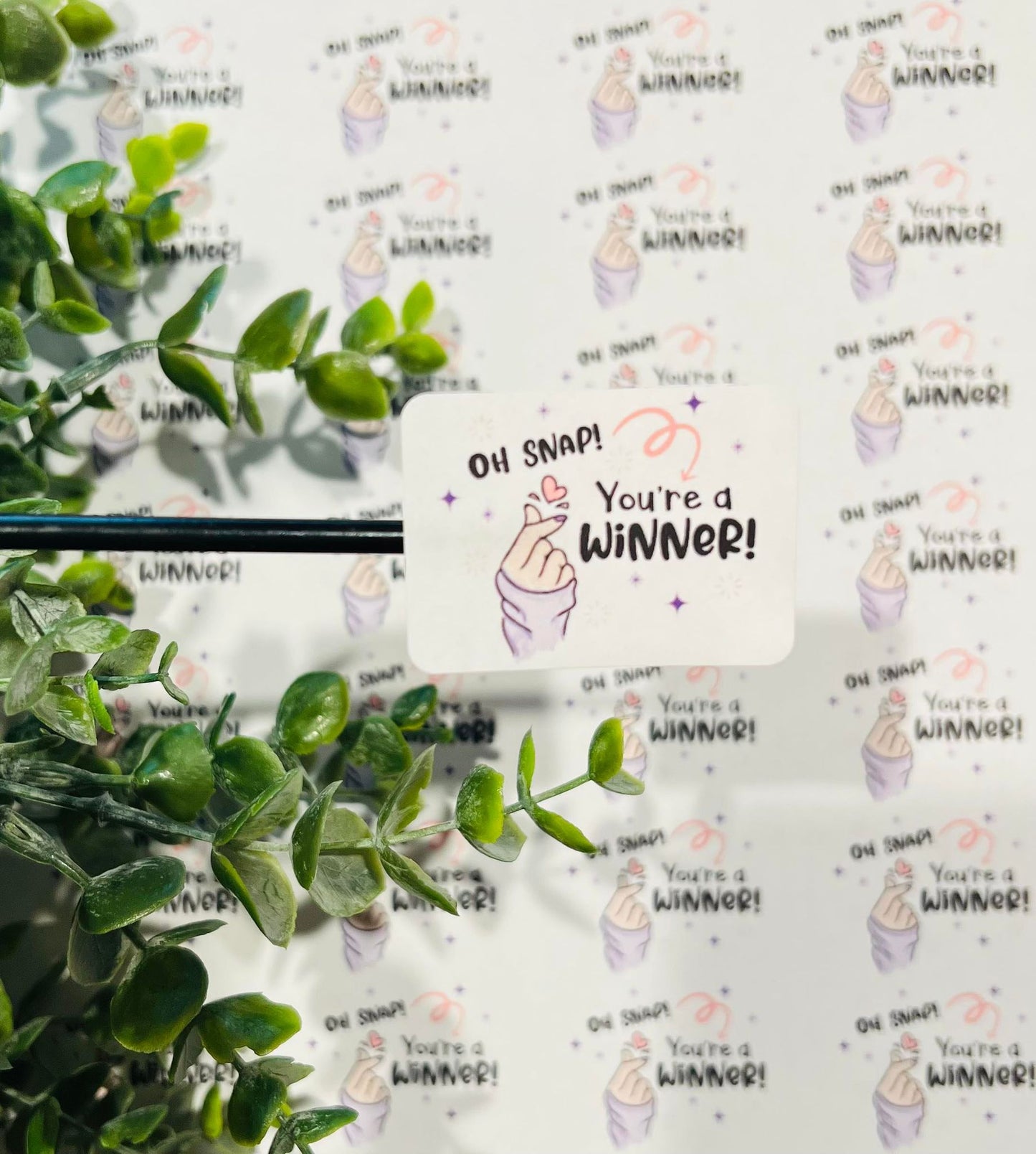 #35 Oh Snap you're a winner 1.75x1.25