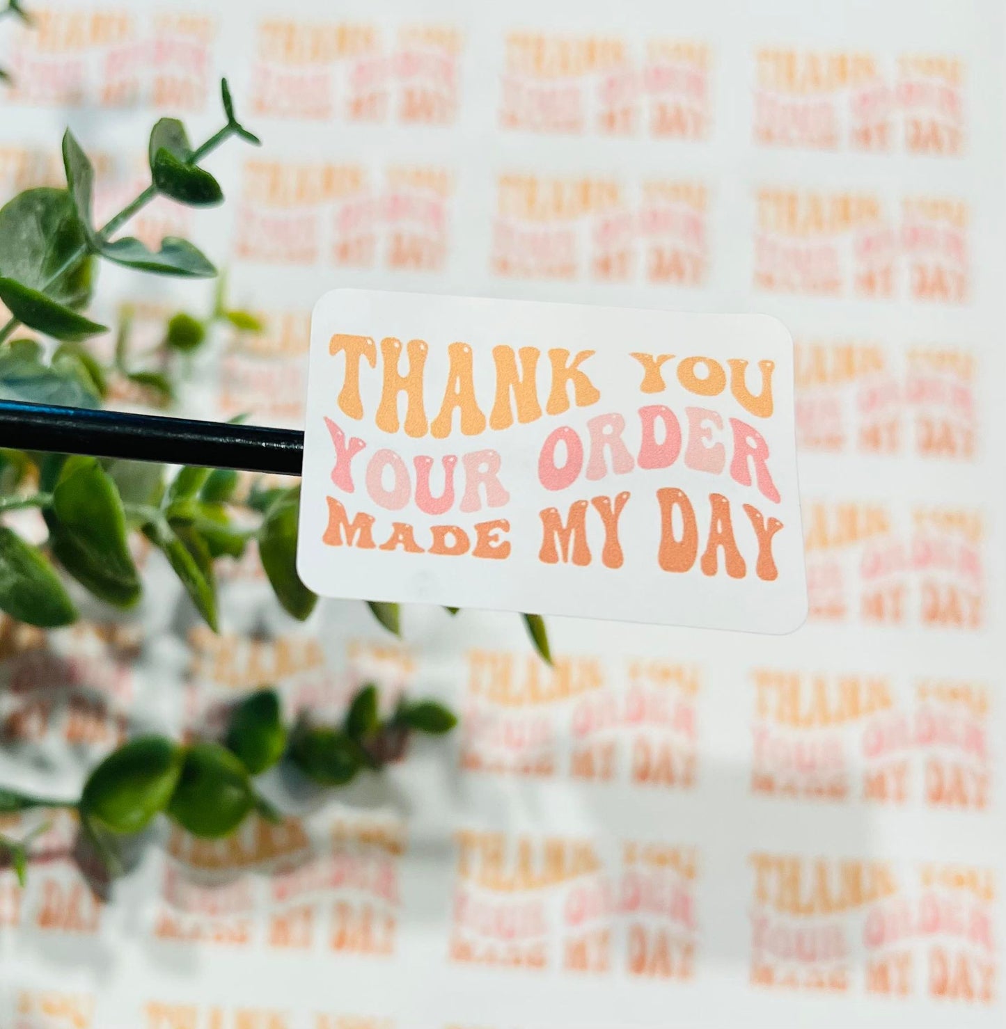 #375 Thank you your order made my day 1.75x1