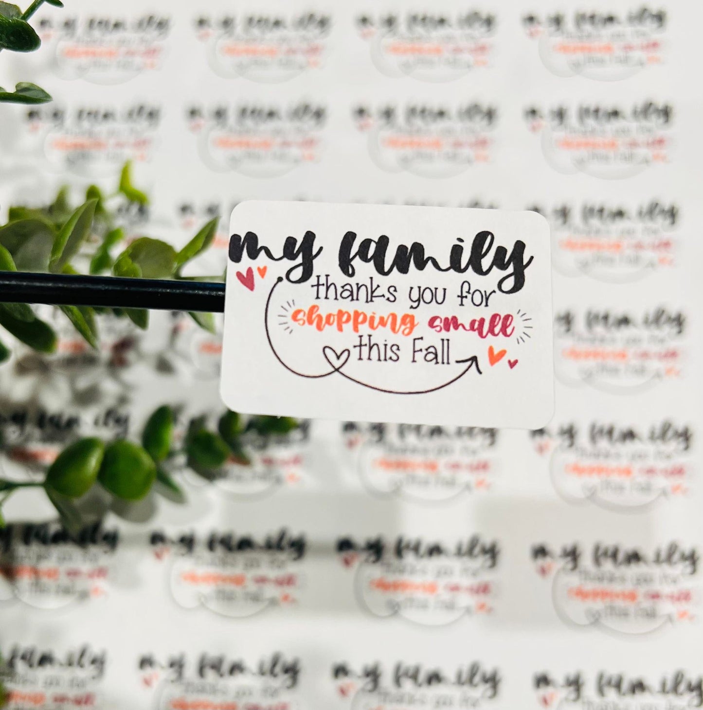 #403 My family thanks you for shopping small this fall 1.75x1