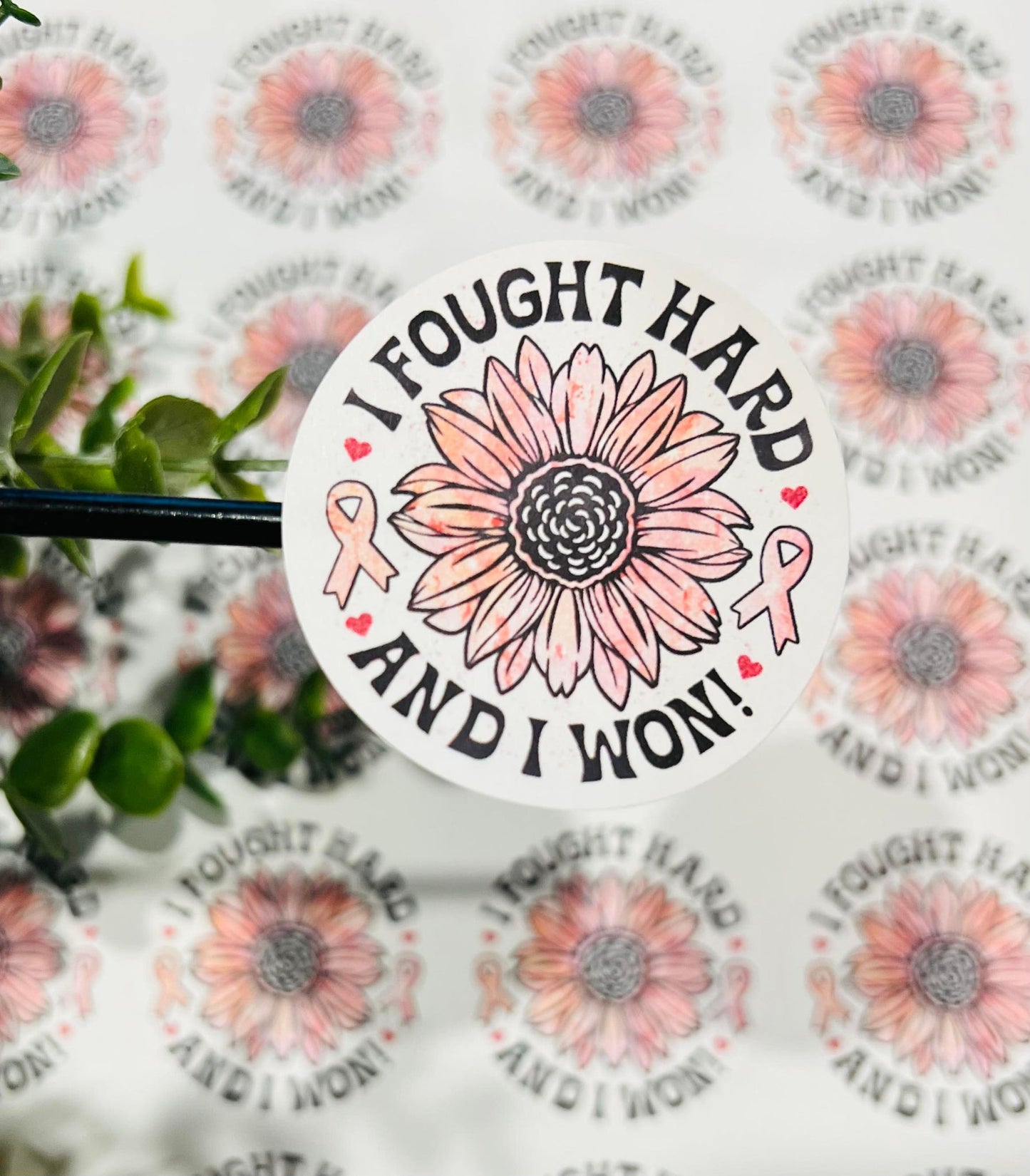 #427 I Fought Hard And I Won 2 inch round