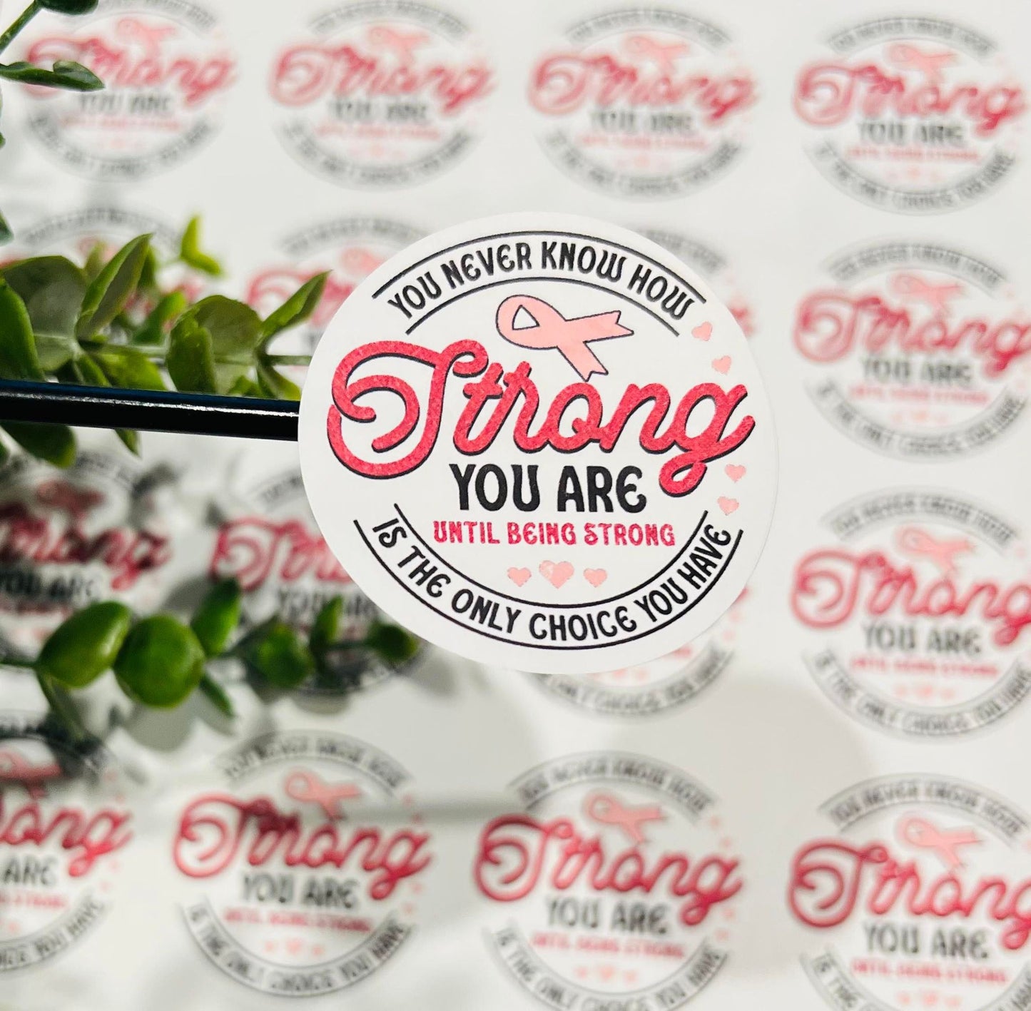 #434 You never know how strong you are 2 inch round