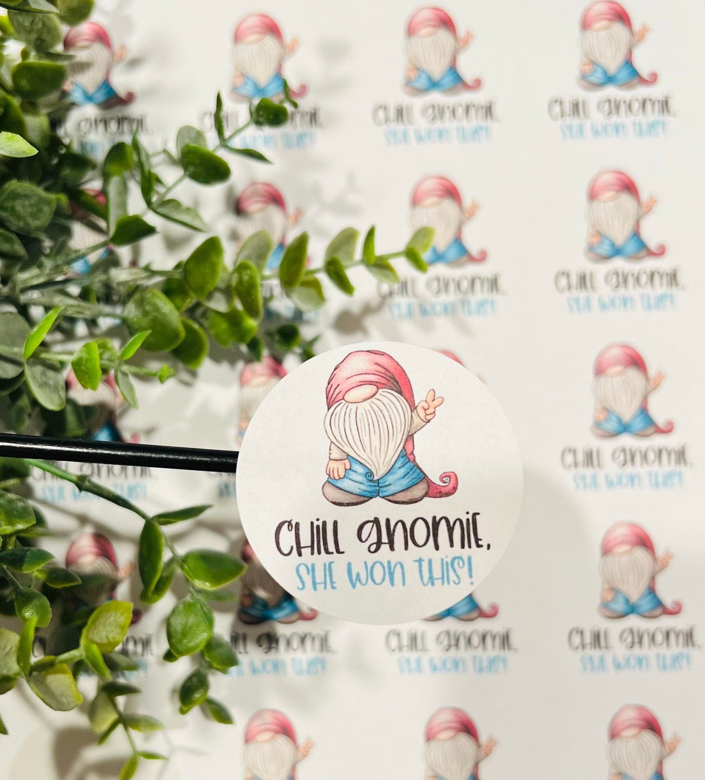 #44 chill gnomie she won this! 2 inch circle