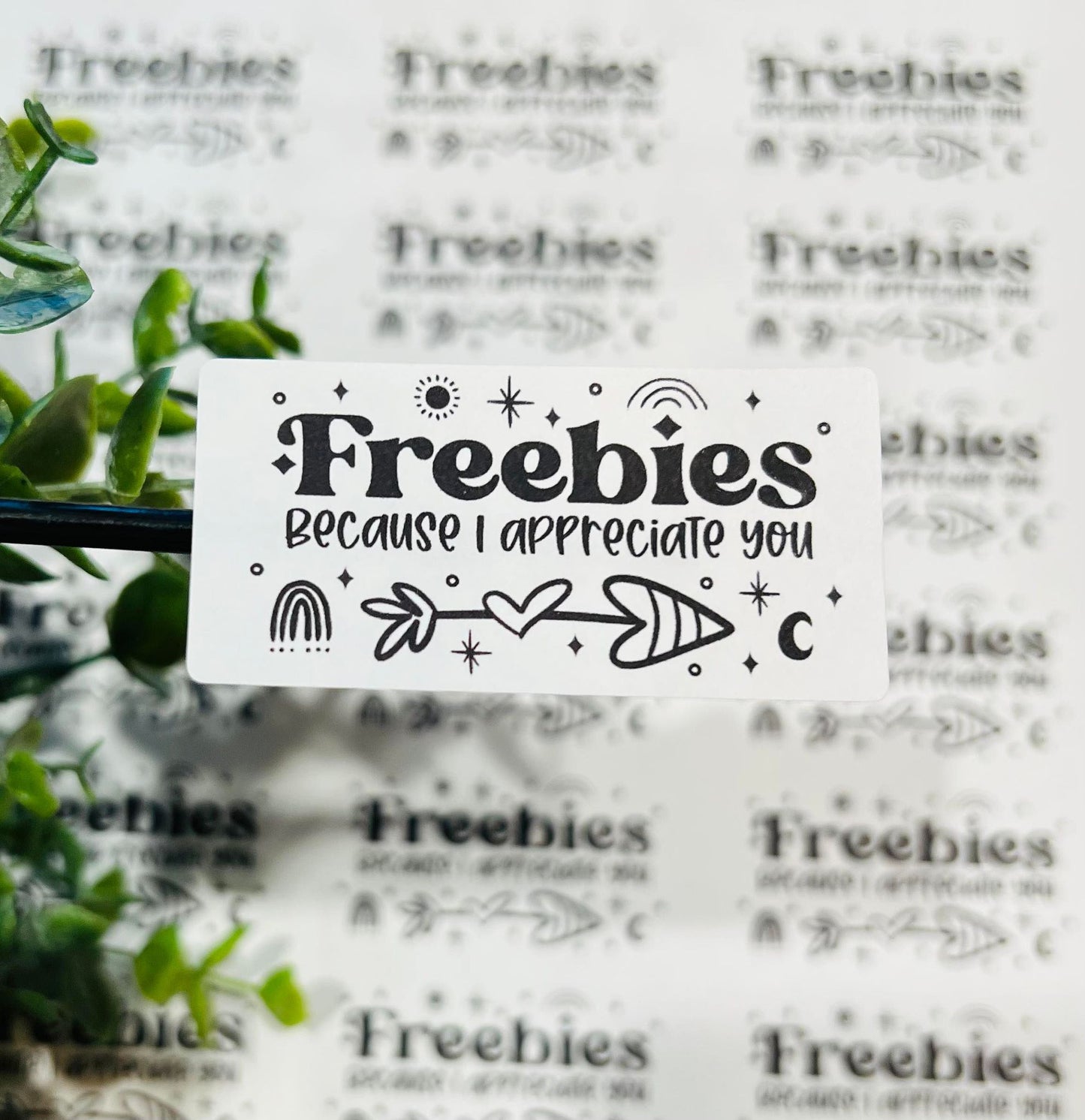 453 Freebies because I appreciate you! 2.5x1.25