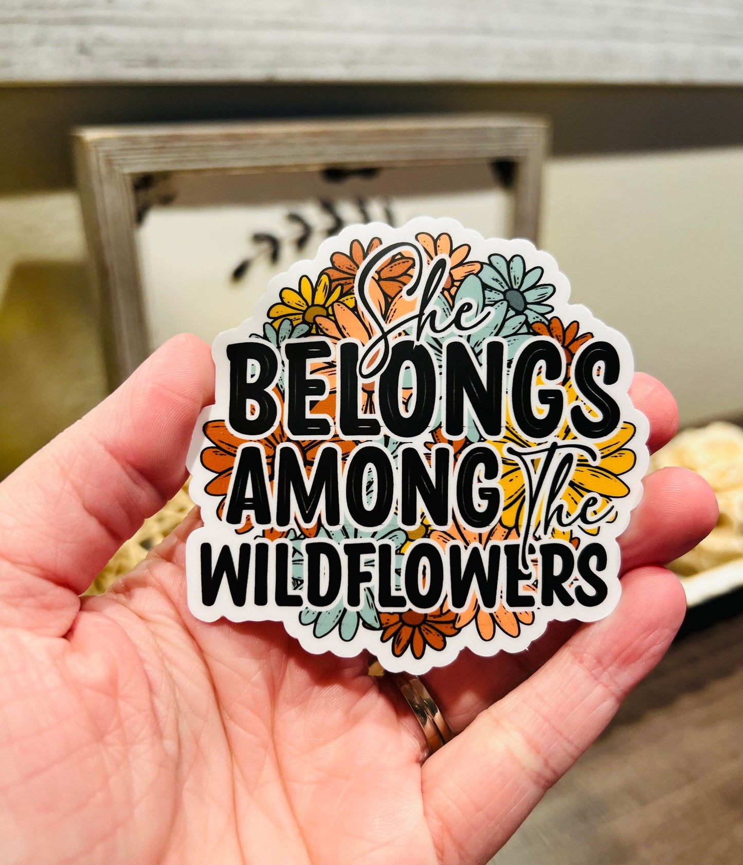 #46 She belongs among the wildflowers Vinyl Sticker