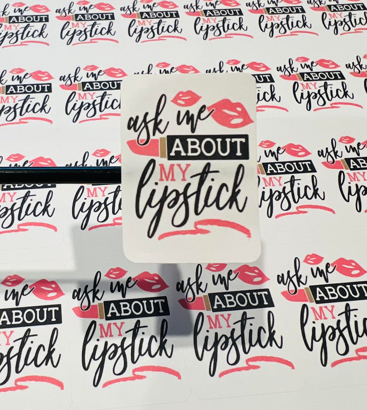 #501 ask me about my lipstick 1.75x1.25