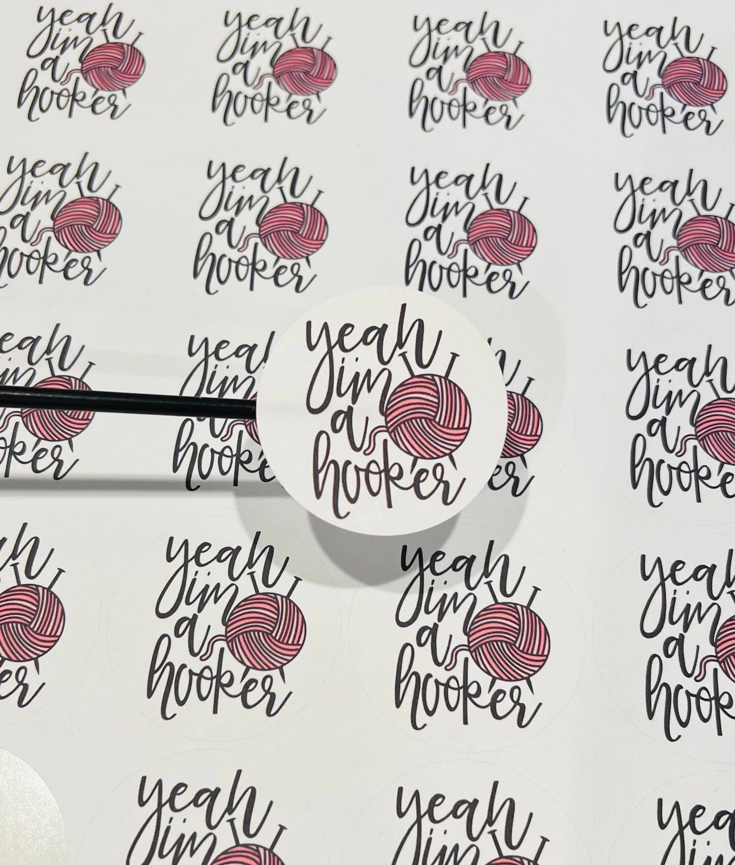 #560 - Yeah I'm a hooker yarn - 2 inch round