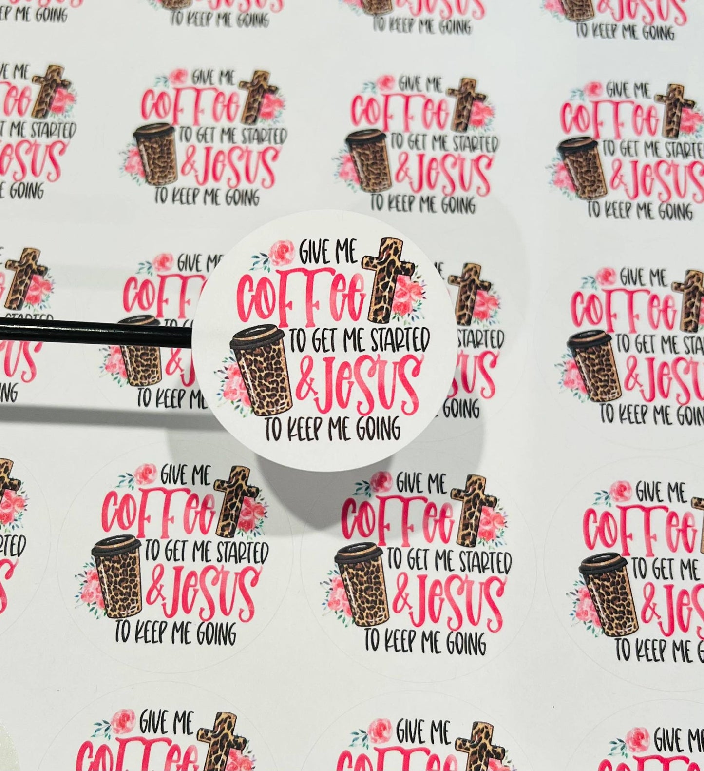 #570 - Give me coffee to get me started & jesus to keep me going - 2 inch round