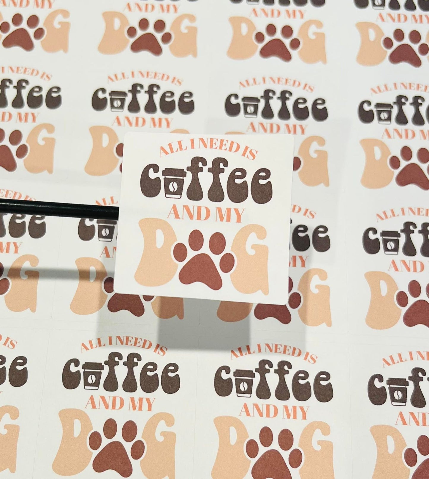 #577 - All I need is coffee and my dog 2x2