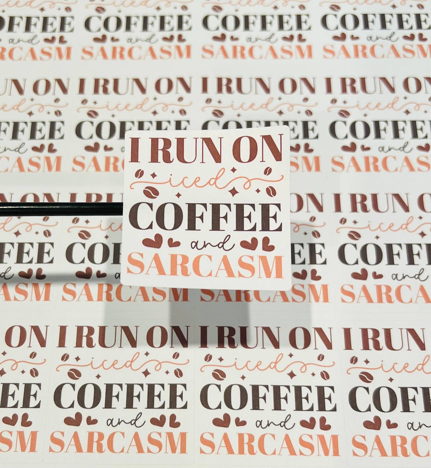 #585 - I run on iced coffee and sarcasm - 2x2