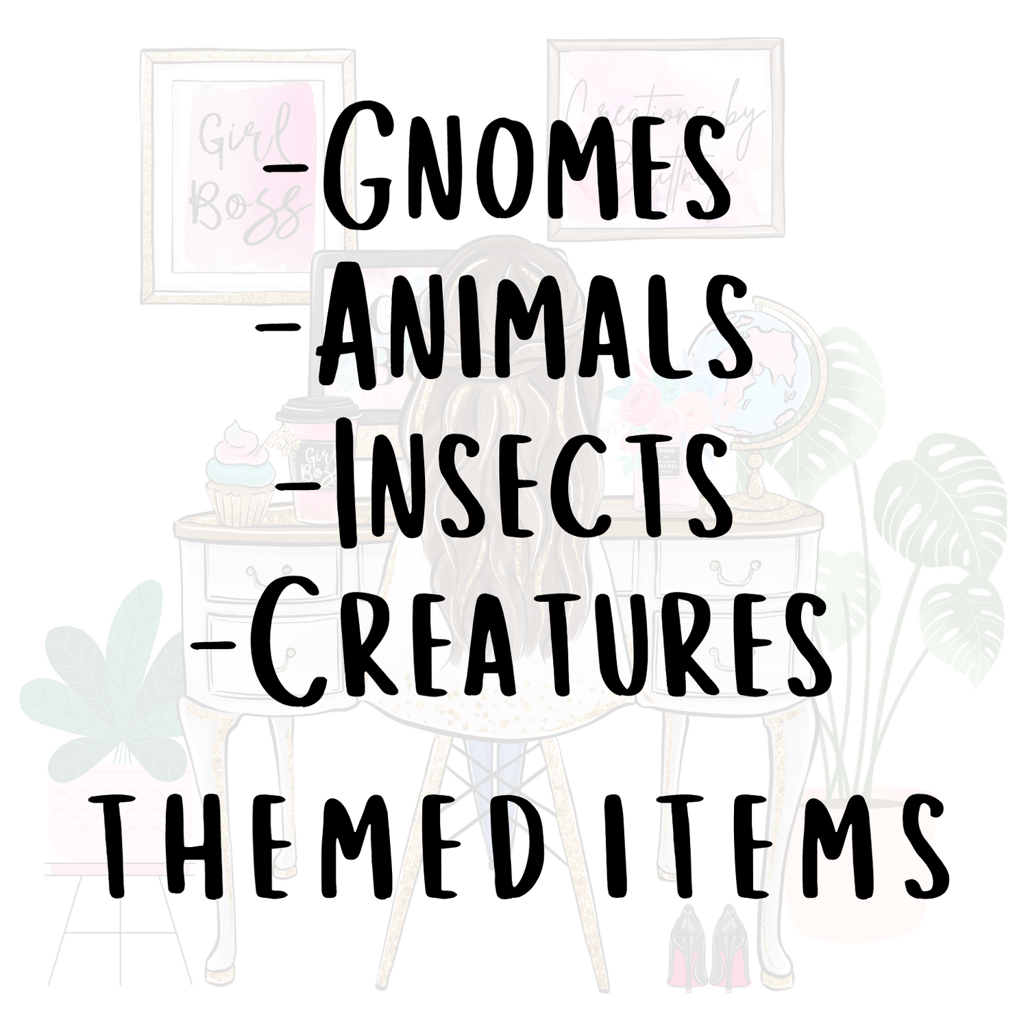 Gnomes / Animals / Insects / Creatures