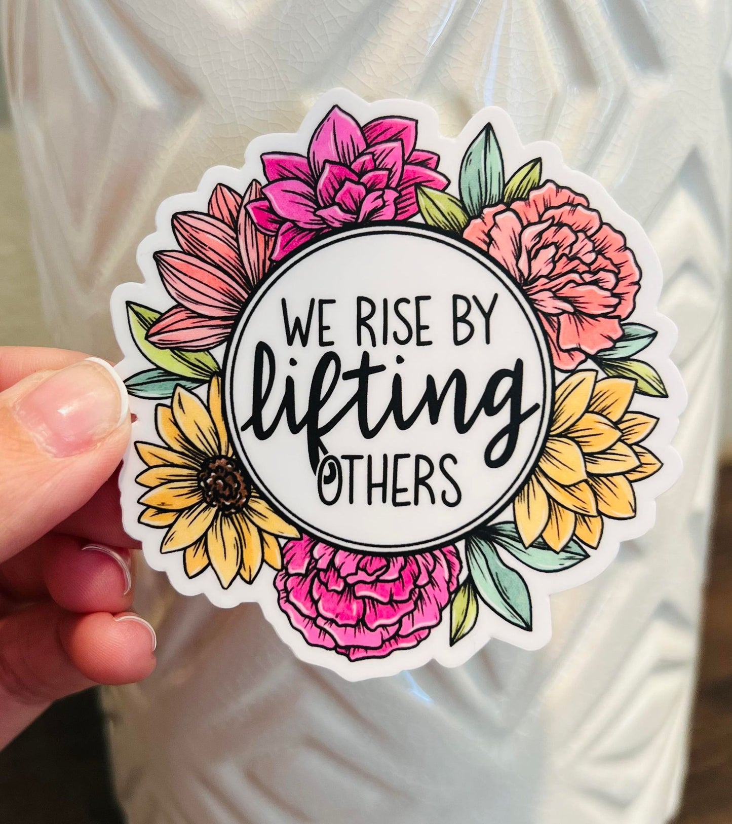 #30 We Rise by lifting others Vinyl Sticker