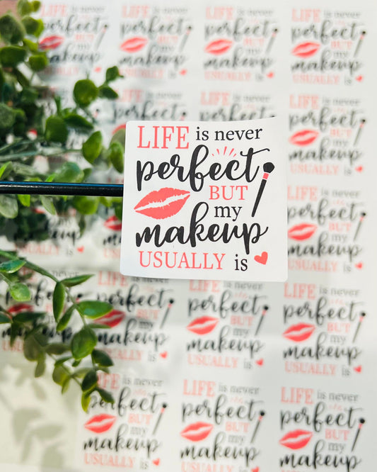 #197 Life is never perfect but my makeup usually is 2x2
