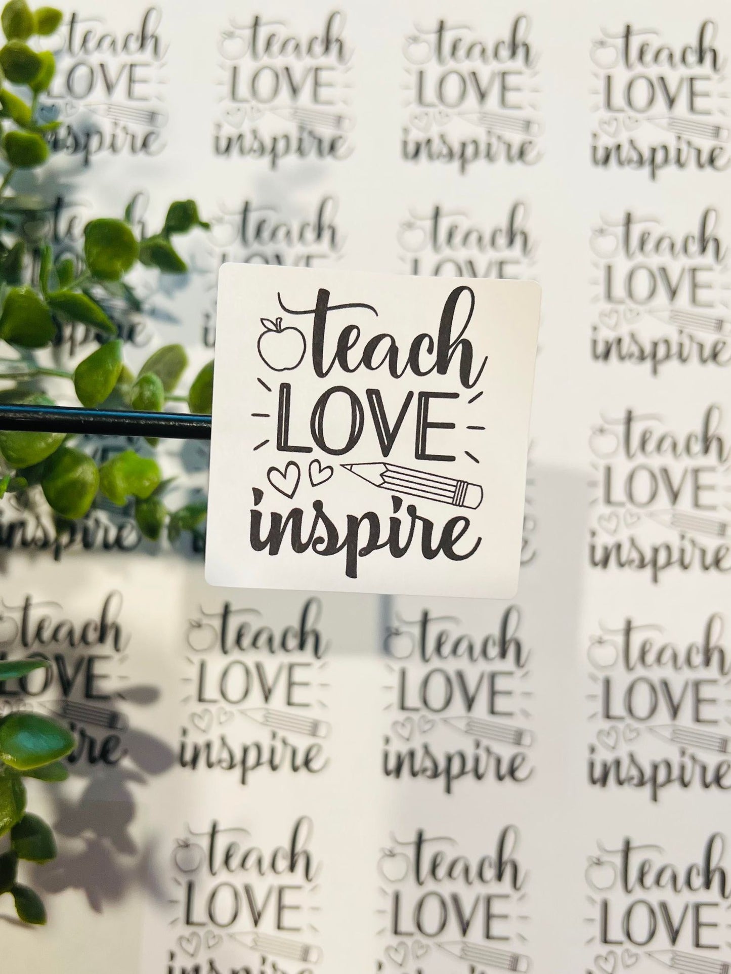 #258 Teach Love Inspire B&W 2x2