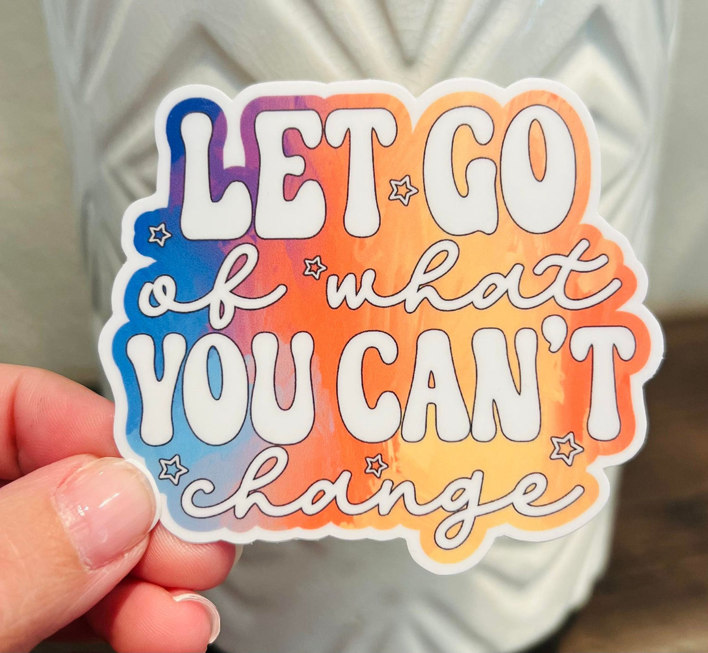 #6 Let go of what you can't change Vinyl Sticker