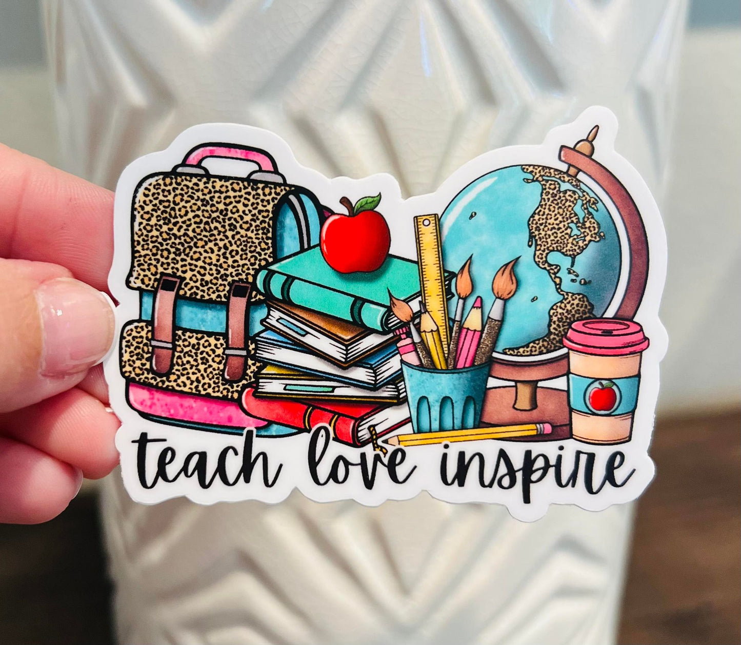 #36 Teach Love Inspire Vinyl Sticker