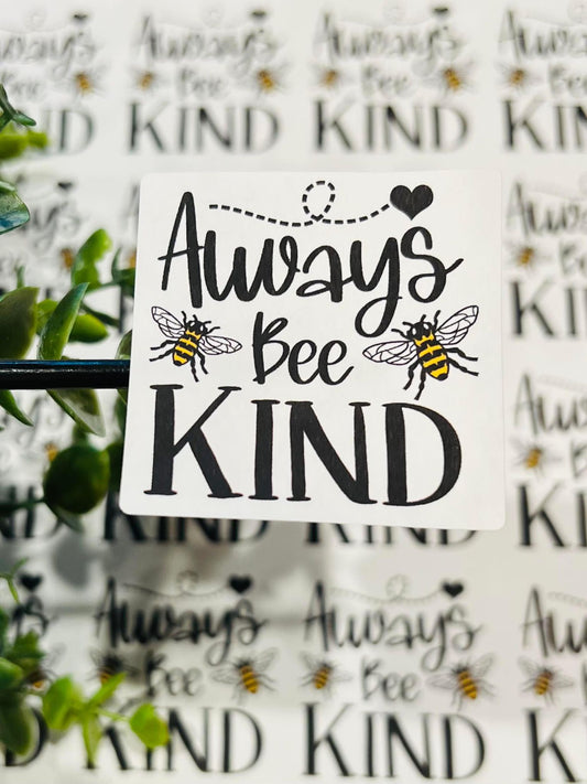 #363 Always bee kind 2x2