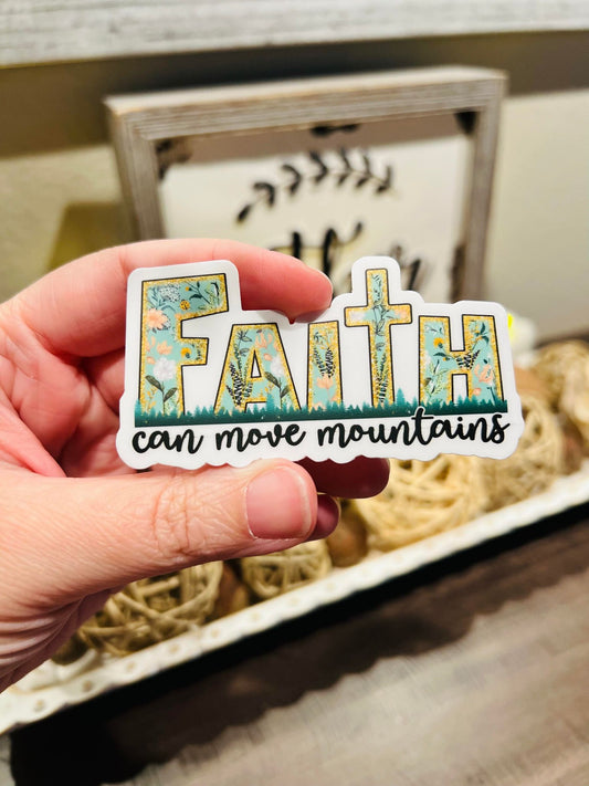 #51 Faith Can Move Mountains Vinyl Sticker