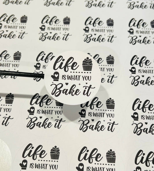 #566 - Life is what you bake it - 2 inch round