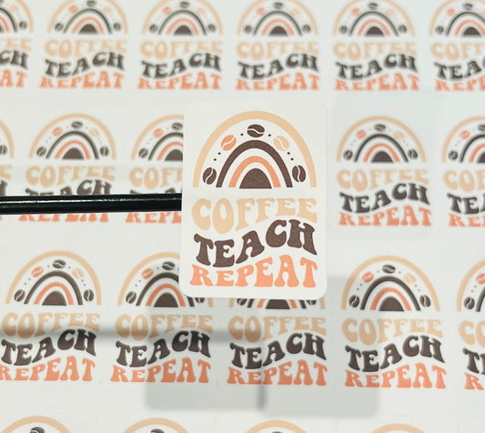 #591 - Coffee Teach Repeat - 1.75x1.25